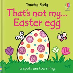 Usborne That’s not my. . . Easter Egg - Carte senzorială cu texturi pentru copii 3+ luni, Usborne (9781836043317)