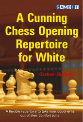 Gambit A Cunning Chess Opening Repertoire for White