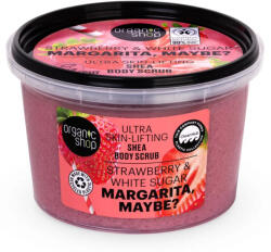 Organic Shop "Margarita, maybe? " Lifting shea testradír eperrel és cukorral, 250 ml
