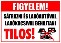  Sátrazni és lakóautóval, lakókocsival behajtani tilos! Tábla, matrica