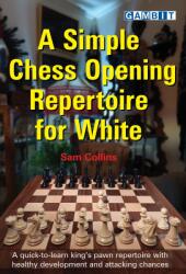 Gambit A Simple Chess Opening Repertoire for White