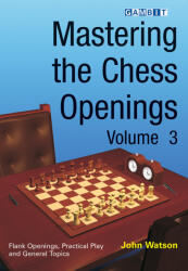 Gambit Mastering the Chess Openings, Volume 3