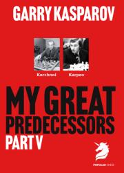 New in Chess Garry Kasparov; My Great Predecessors 5