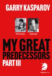 New in Chess Garry Kasparov; My Great Predecessors 3