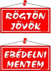  Információs tábla, 20x10, 5 cm, kétoldalas, Rögtön jövök/Ebédelni mentem, piros (018P)
