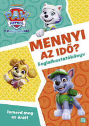  Mancs Őrjárat - Mennyi az idő? - Ismerd meg az órát! - foglalkoztatókönyv (9789636038649)
