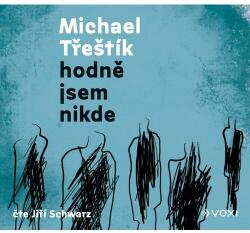 Multiland Třeštík Michael: Hodně jsem nikde - CD (MP3)