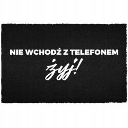 TabPrint Lábtörlő 40X60 Humorral Felirat Hagyd A Telefont - Élj (WYCIERACZKA WEJŚCIOWA WCHODŹ! KAWA CZEKA!)