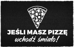 TabPrint Lábtörlő Kókusz 40X60 Fekete Ajtó Alá Humor Felirat Van Pizzád? Gyere Be! (WYCIERACZKA WEJŚCIOWA MASZ PIZZĘ? WCHODŹ!)