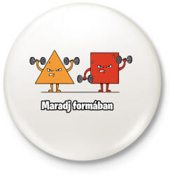 printfashion Maradj formában - Kitűző, hűtőmágnes - Fehér (18123657)