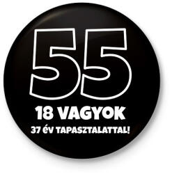 printfashion 55 - 18 vagyok 37 év tapasztalattal - fehér - Kitűző, hűtőmágnes - Fekete (18278349)