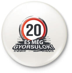 printfashion 20-as tábla - és még gyorsulok - Kitűző, hűtőmágnes - Fehér (18280179)
