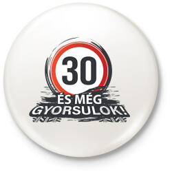 printfashion 30-as tábla - és még gyorsulok! - Kitűző, hűtőmágnes - Fehér (18088532)