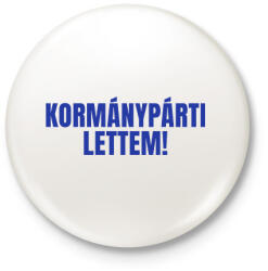 printfashion Kormánypárti lettem - Kitűző, hűtőmágnes - Fehér (18314596)