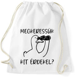 printfashion MEGKERESSÜK KIT ÉRDEKEL - Sportzsák, Tornazsák - Fehér (18471384)