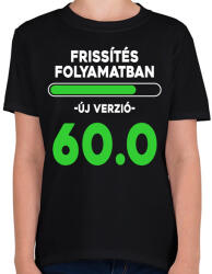 printfashion Frissítés folyamatban szülinapi 60 - Gyerek póló - Fekete (18261056)