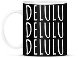printfashion delulu, delulu, delulu - fehér - Bögre - Fekete (18238503)