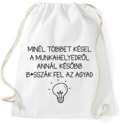 printfashion Minél többet késel a munkahelyedről - fekete - Sportzsák, Tornazsák - Fehér (18191276)