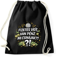 printfashion Fizetés vót! Mit csinájak? - Sportzsák, Tornazsák - Fekete (18148938)
