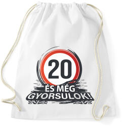 printfashion 20-as tábla - és még gyorsulok - Sportzsák, Tornazsák - Fehér (18279551)