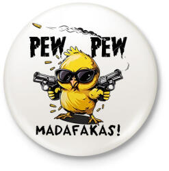 printfashion Pew Pew madafakas - Kitűző, hűtőmágnes - Fehér (18046238)