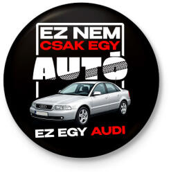 printfashion ez nem csak egy autó ez egy AUDI - Kitűző, hűtőmágnes - Fekete (18242628)