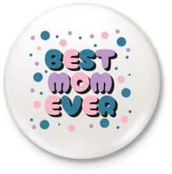 printfashion best mom ever2 - Kitűző, hűtőmágnes - Fehér (17998538)