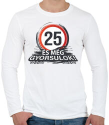 printfashion 25-ös tábla - és még gyorsulok - Férfi hosszú ujjú póló - Fehér (18285741)