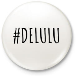 printfashion #delulu - Kitűző, hűtőmágnes - Fehér (18275619)