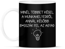 printfashion Minél többet késel a munkahelyedről - fehér - Bögre - Fekete (18190987)