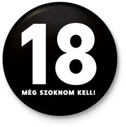 printfashion 18 - még szoknom kell - fehér - Kitűző, hűtőmágnes - Fekete (18089342)
