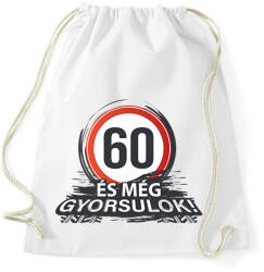 printfashion 60-as tábla - és még gyorsulok - Sportzsák, Tornazsák - Fehér (18278636)