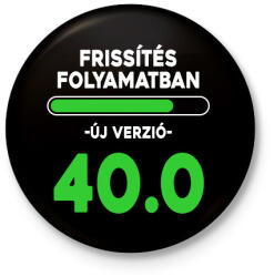 printfashion Frissítés folyamatban szülinapi 40 - Kitűző, hűtőmágnes - Fekete (18260461)