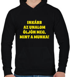 printfashion Inkább az unalom öljön meg mint a munka - Férfi kapucnis pulóver - Fekete (18222555)