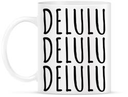 printfashion delulu, delulu, delulu - Bögre - Fehér (18238044)