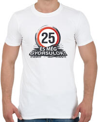 printfashion 25-ös tábla - és még gyorsulok - Férfi póló - Fehér (18285721)