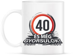 printfashion 40-es tábla - és még gyorsulok! - Bögre - Fehér (18087611)