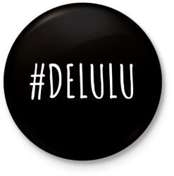 printfashion #delulu - fehér - Kitűző, hűtőmágnes - Fekete (18276078)