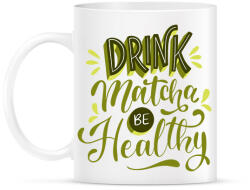 printfashion Drink matcha be healthy - Bögre - Fehér (18310095)