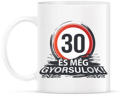 printfashion 30-as tábla - és még gyorsulok! - Bögre - Fehér (18088511)