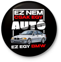 printfashion ez nem csak egy autó ez egy bmw - Kitűző, hűtőmágnes - Fekete (18232570)