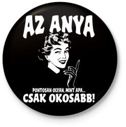 printfashion Az anya pontosan olyan mint apa. . csak okosabb fehér - Kitűző, hűtőmágnes - Fekete (18326487)