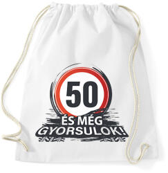 printfashion 50-es tábla - és még gyorsulok! - Sportzsák, Tornazsák - Fehér (18085651)