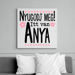 printfashion Nyugodj meg itt van anya - Vászonkép - Fehér (18160767)