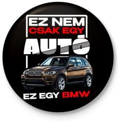 printfashion ez nem csak egy autó ez egy bmw 2 - Kitűző, hűtőmágnes - Fekete (18233028)
