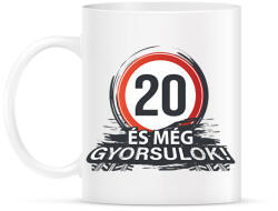 printfashion 20-as tábla - és még gyorsulok - Bögre - Fehér (18280137)