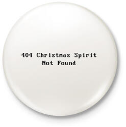 printfashion 404 Christmas Spirit Not Found - Kitűző, hűtőmágnes - Fehér (18054782)
