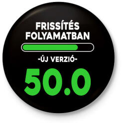 printfashion Frissítés folyamatban szülinapi 50 - Kitűző, hűtőmágnes - Fekete (18260938)