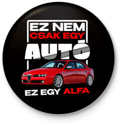 printfashion ez nem csak egy autó ez egy alfa - Kitűző, hűtőmágnes - Fekete (18236234)
