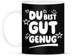 printfashion Du bist gut genug - Bögre - Fekete (18513372)